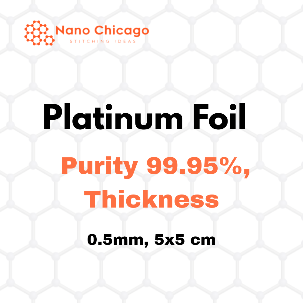 Platinum Foil, Purity 99.95%, Thickness: 0.5mm, 5x5 cm
