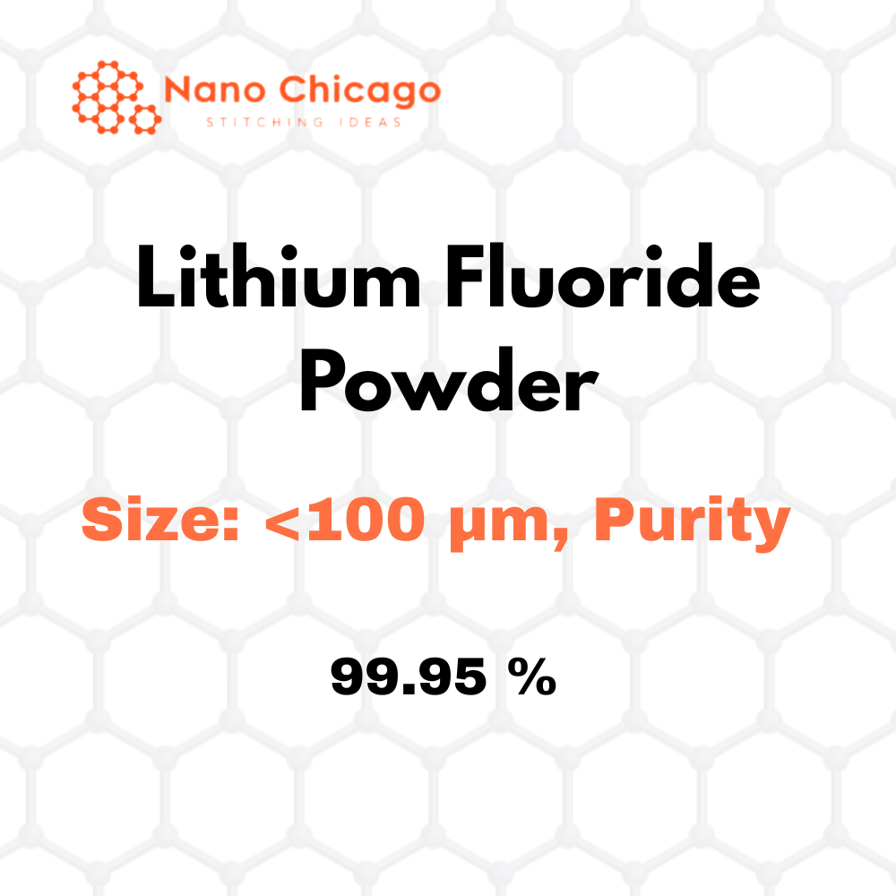 Lithium Fluoride Powder, Size: <100 μm, Purity: 99.95 %