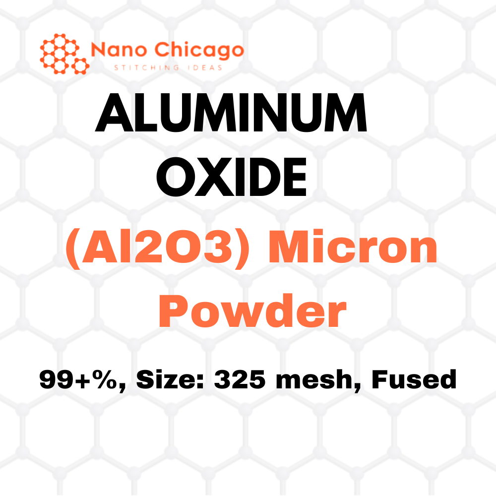 Aluminum Oxide (Al2O3) Micron Powder, Purity: 99+%, Size: 325 mesh, Fused
