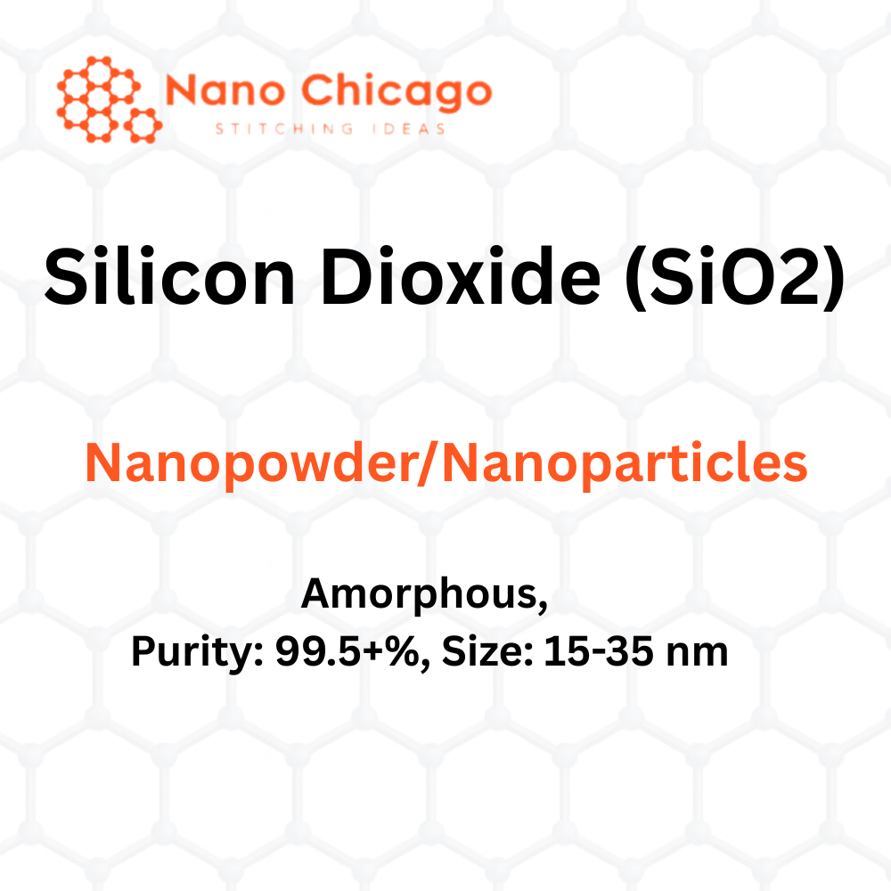 Silicon Dioxide (SiO2) Nanopowder/Nanoparticles, Amorphous, Purity: 99.5+%, Size: 15-35 nm