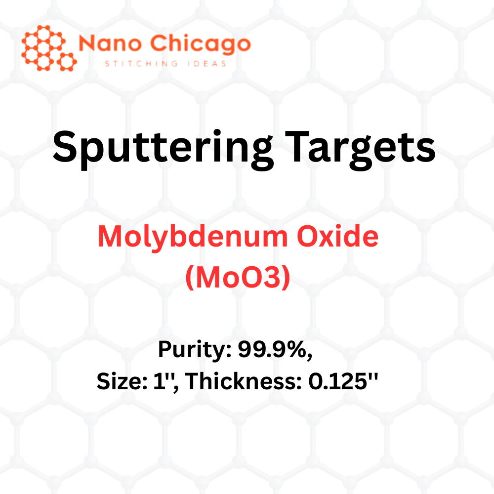 Molybdenum Oxide (MoO3) Sputtering Targets, Purity: 99.9%, Size: 1'', Thickness: 0.125''
