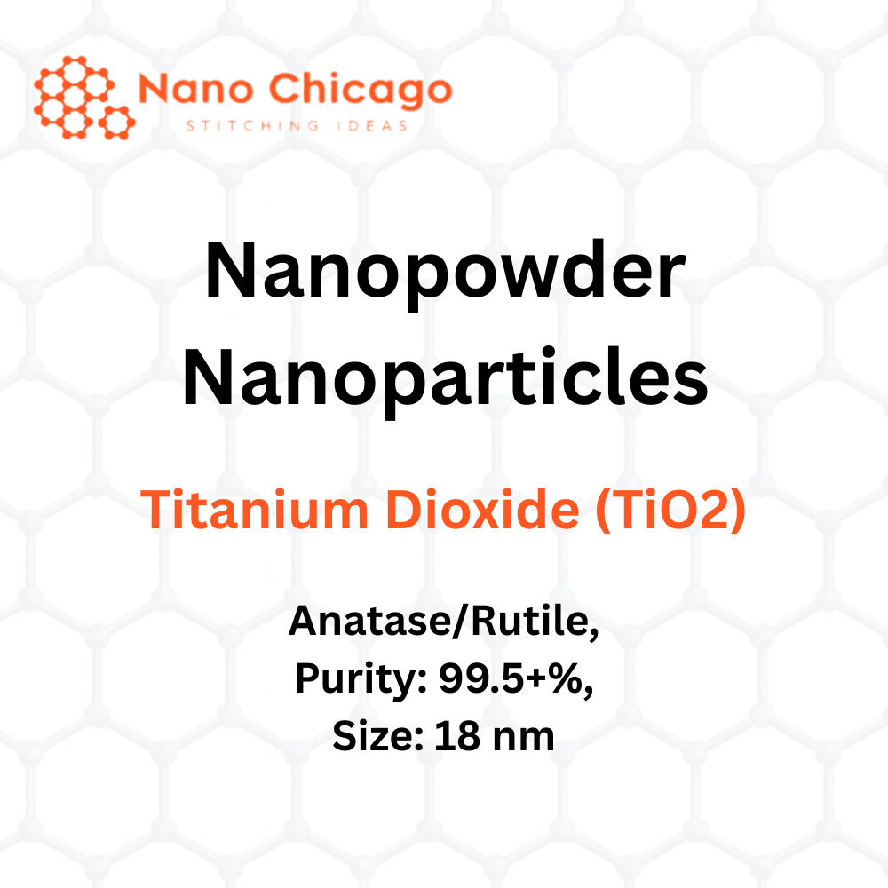 Titanium Dioxide (TiO2) Nanopowder/Nanoparticles, Anatase/Rutile, Purity: 99.5+%, Size: 18 nm