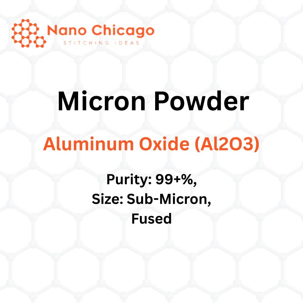 Aluminum Oxide (Al2O3) Micron Powder, Purity: 99+%, Size: Sub-Micron, Fused
