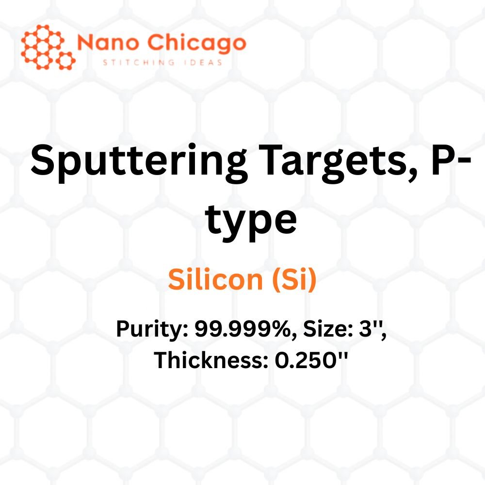 Silicon (Si) Sputtering Targets, P-type, Purity: 99.999%, Size: 3'', Thickness: 0.250''