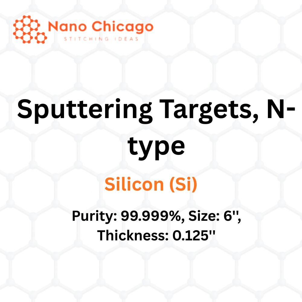Silicon (Si) Sputtering Targets, N-type, Purity: 99.999%, Size: 6'', Thickness: 0.125''