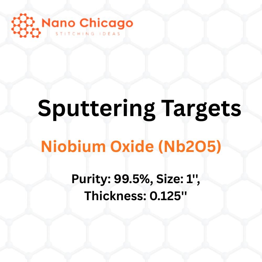 Niobium Oxide (Nb2O5) Sputtering Targets, Purity: 99.5%, Size: 1'', Thickness: 0.125''