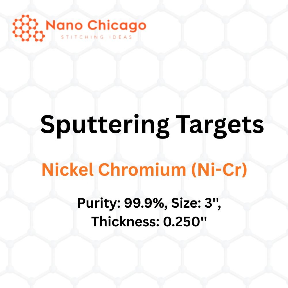 Nickel Chromium (Ni-Cr) Sputtering Targets, Purity: 99.9%, Size: 3'', Thickness: 0.250''