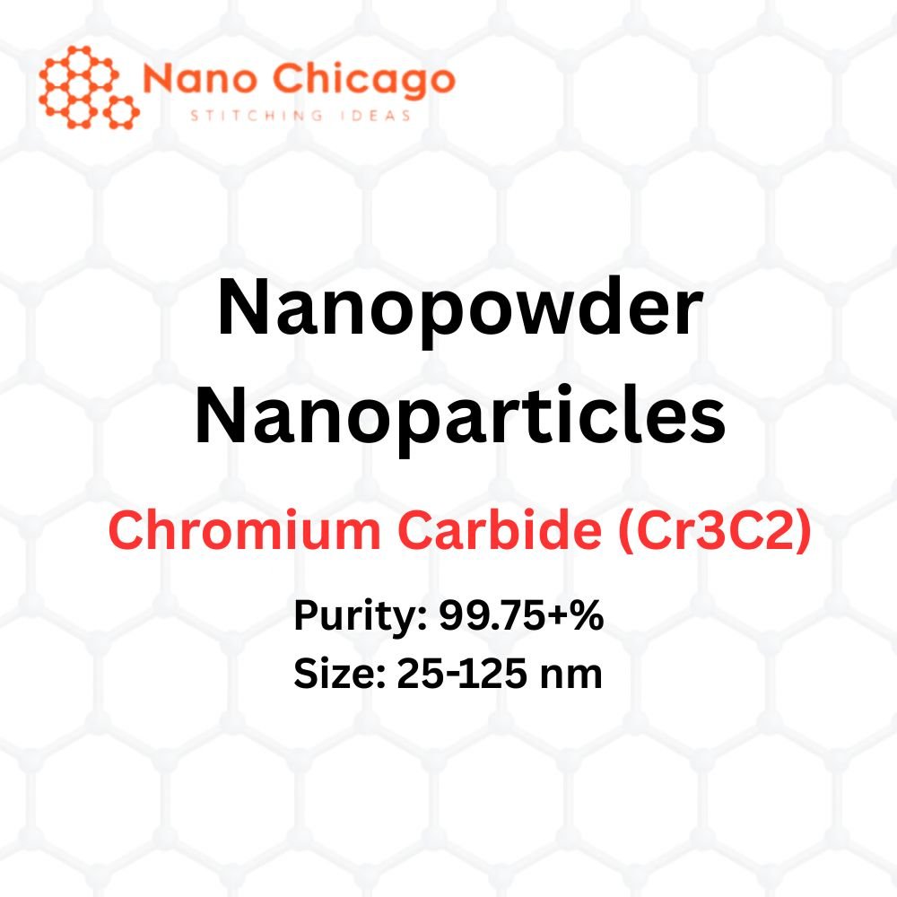 Chromium Carbide (Cr3C2) Nanopowder/Nanoparticles, Purity: 99.75+%, Size: 25-125 nm