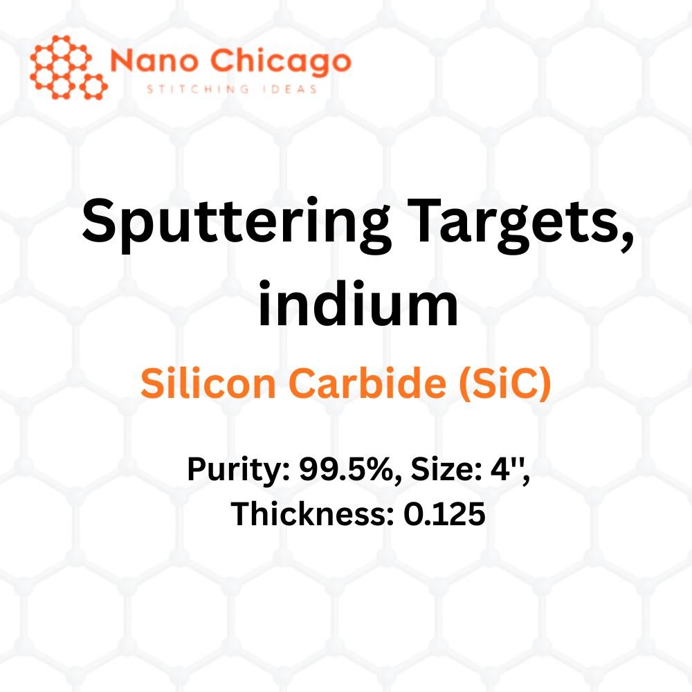 Silicon Carbide (SiC) Sputtering Targets, indium, Purity: 99.5%, Size: 4'', Thickness: 0.125