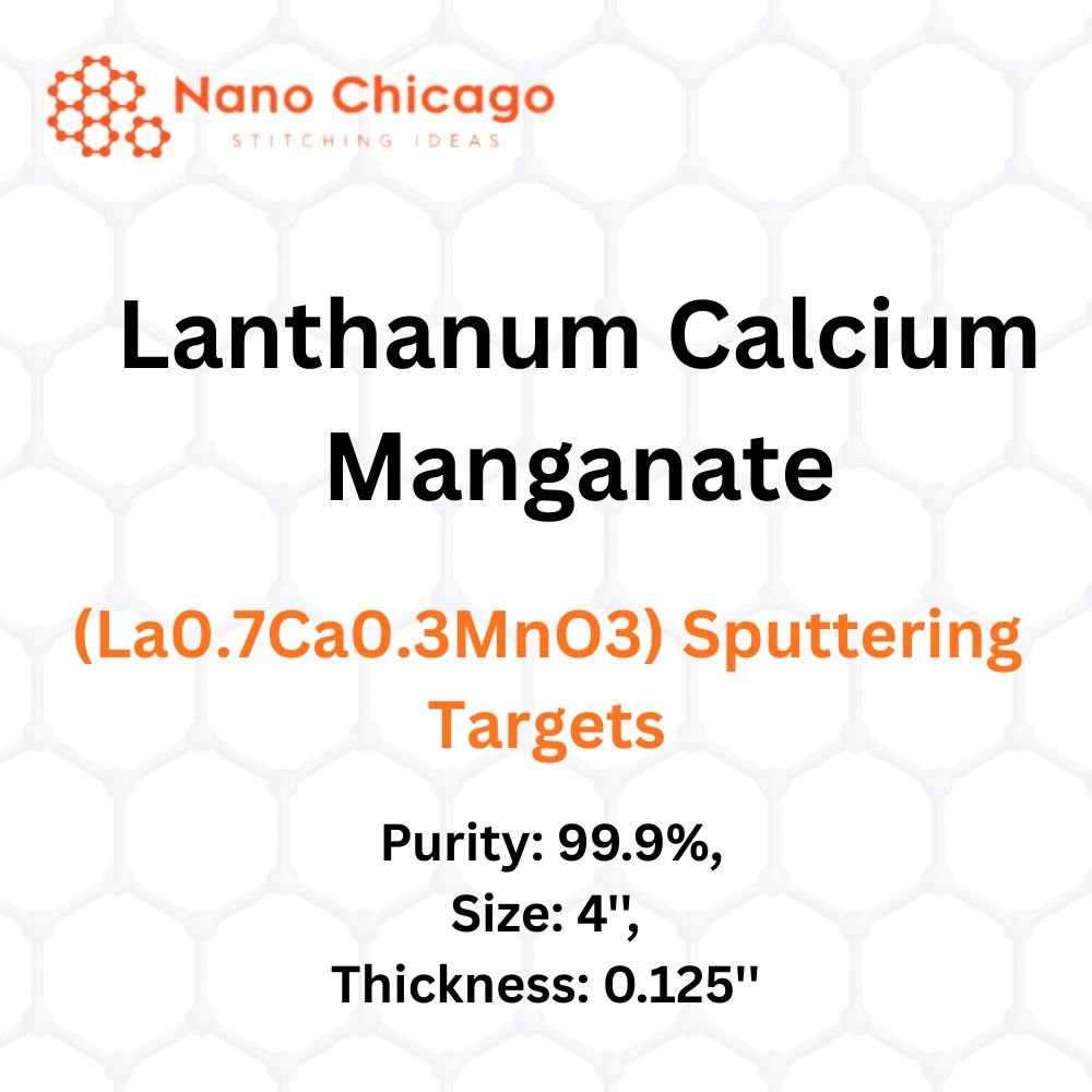 Lanthanum Calcium Manganate (La0.7Ca0.3MnO3) Sputtering Targets, Purity: 99.9%, Size: 4'', Thickness: 0.125''