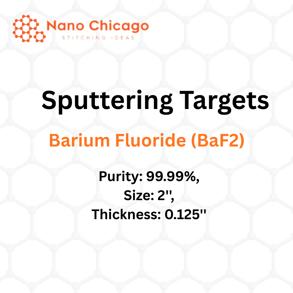 Barium Fluoride (BaF2) Sputtering Targets, Purity: 99.99%, Size: 2'', Thickness: 0.125''