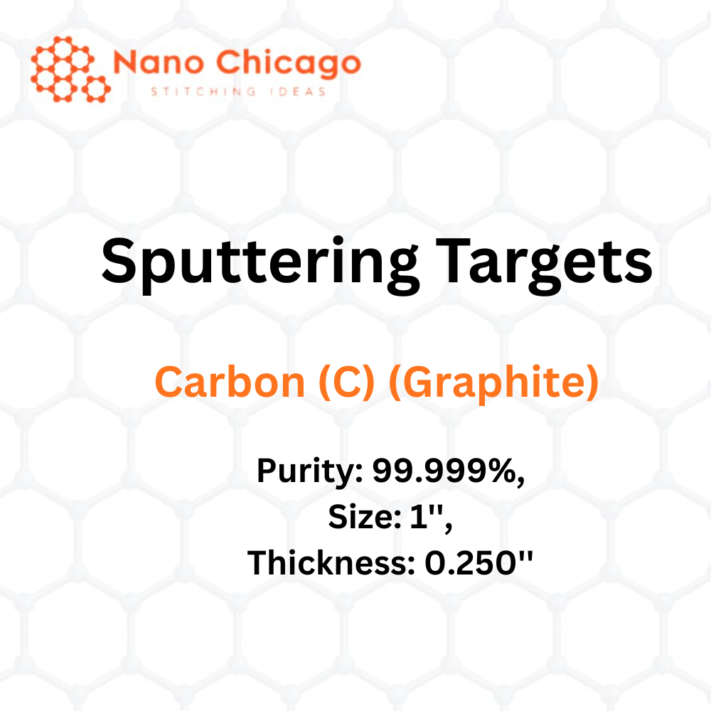 Carbon (C) (Graphite) Sputtering Targets, Purity: 99.999%, Size: 1'', Thickness: 0.250''