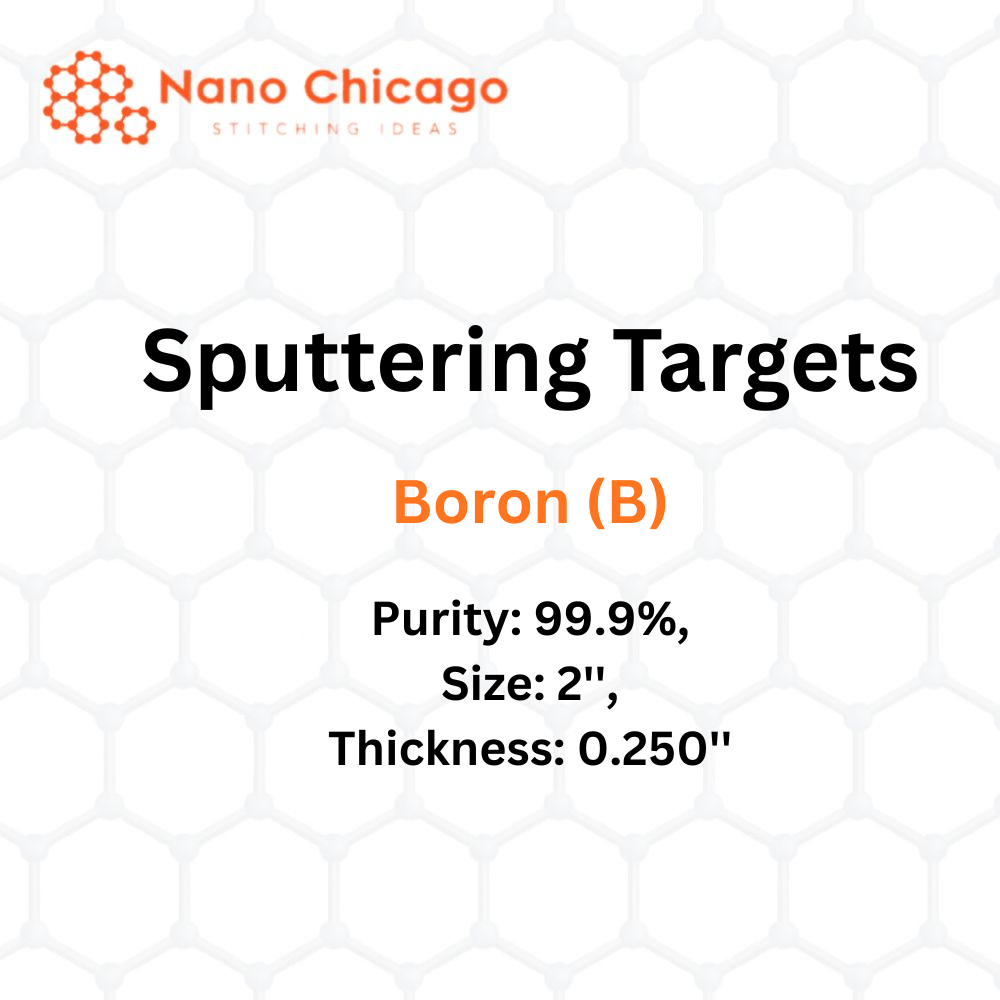 Boron (B) Sputtering Targets, Purity: 99.9%, Size: 2'', Thickness: 0.250''