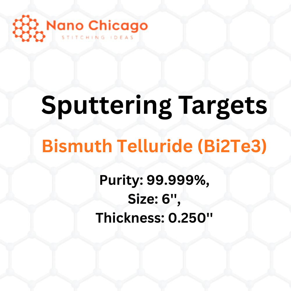 Bismuth Telluride (Bi2Te3) Sputtering Targets, Purity: 99.999%, Size: 6'', Thickness: 0.250''