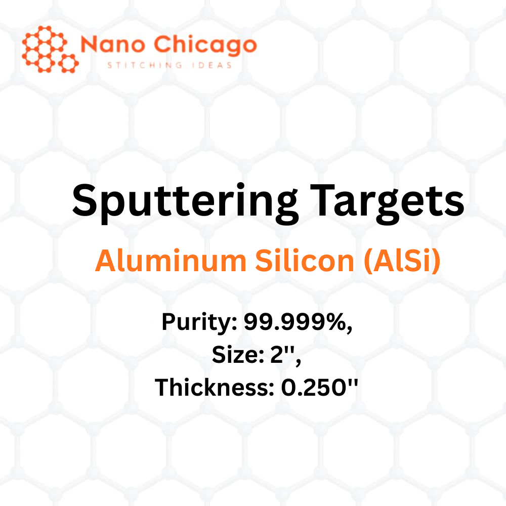 Aluminum Silicon (AlSi) Sputtering Targets, Purity: 99.999%, Size: 2'', Thickness: 0.250''