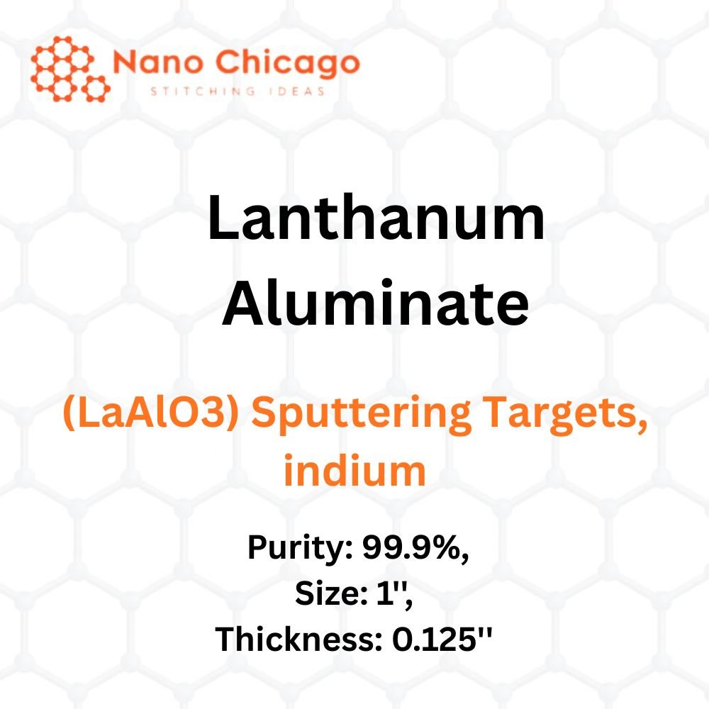 Lanthanum Aluminate (LaAlO3) Sputtering Targets, indium, Purity: 99.9%, Size: 1'', Thickness: 0.125''