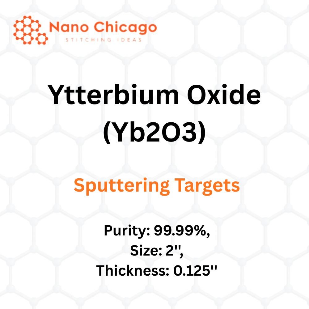 Ytterbium Oxide (Yb2O3) Sputtering Targets, Purity: 99.99%, Size: 2'', Thickness: 0.125''