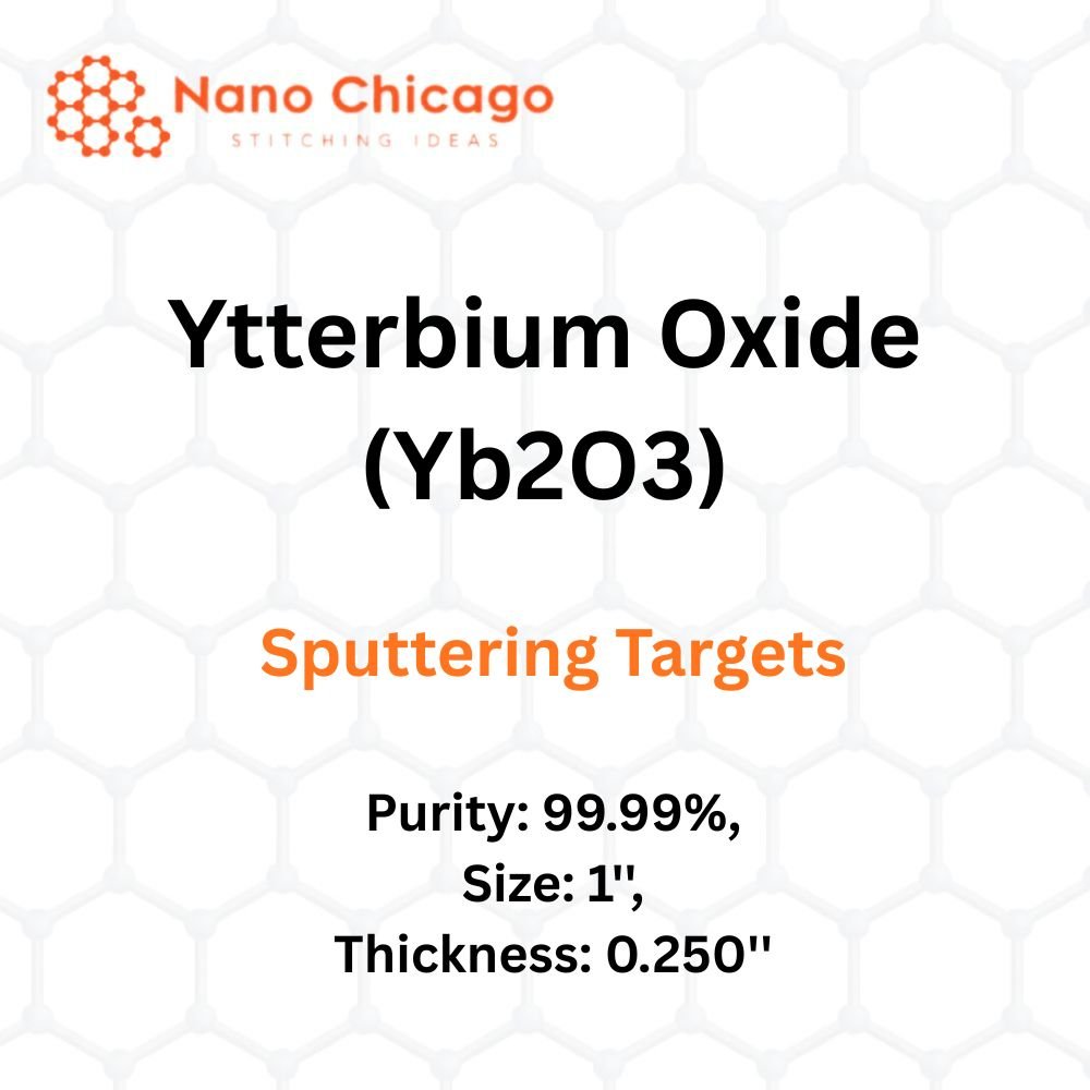 Ytterbium Oxide (Yb2O3) Sputtering Targets, Purity: 99.99%, Size: 1'', Thickness: 0.250''
