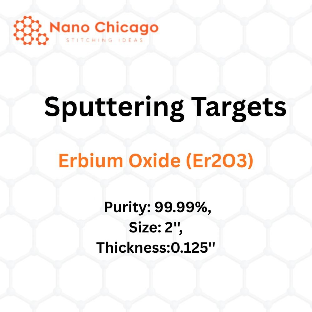 Erbium Oxide (Er2O3) Sputtering Targets, Purity: 99.99%, Size: 2'', Thickness:0.125''