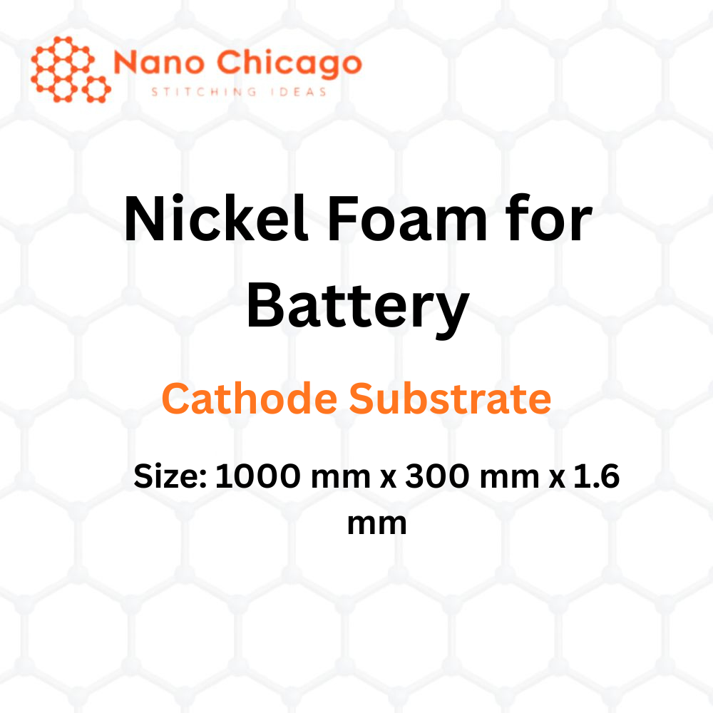 Nickel Foam for Battery Cathode Substrate, Size: 1000 mm x 300 mm x 1.6 mm