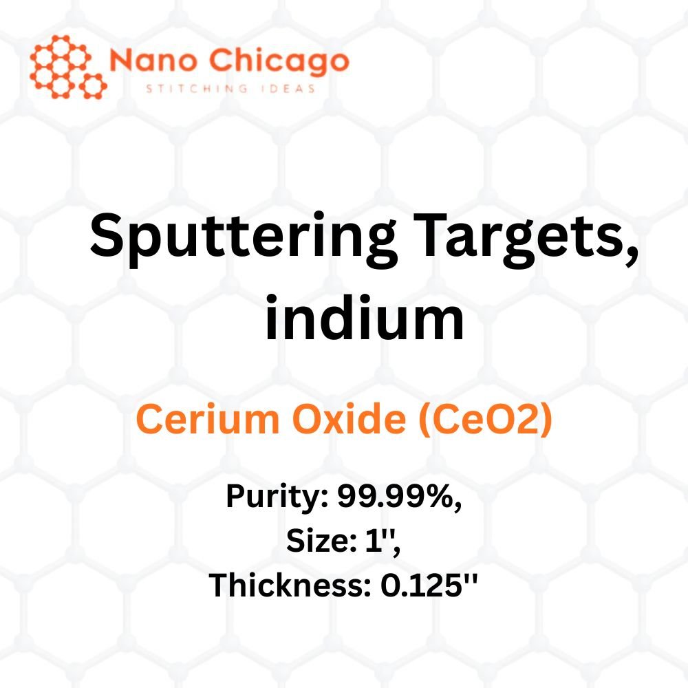 Cerium Oxide (CeO2) Sputtering Targets, indium, Purity: 99.99%, Size: 1'', Thickness: 0.125''