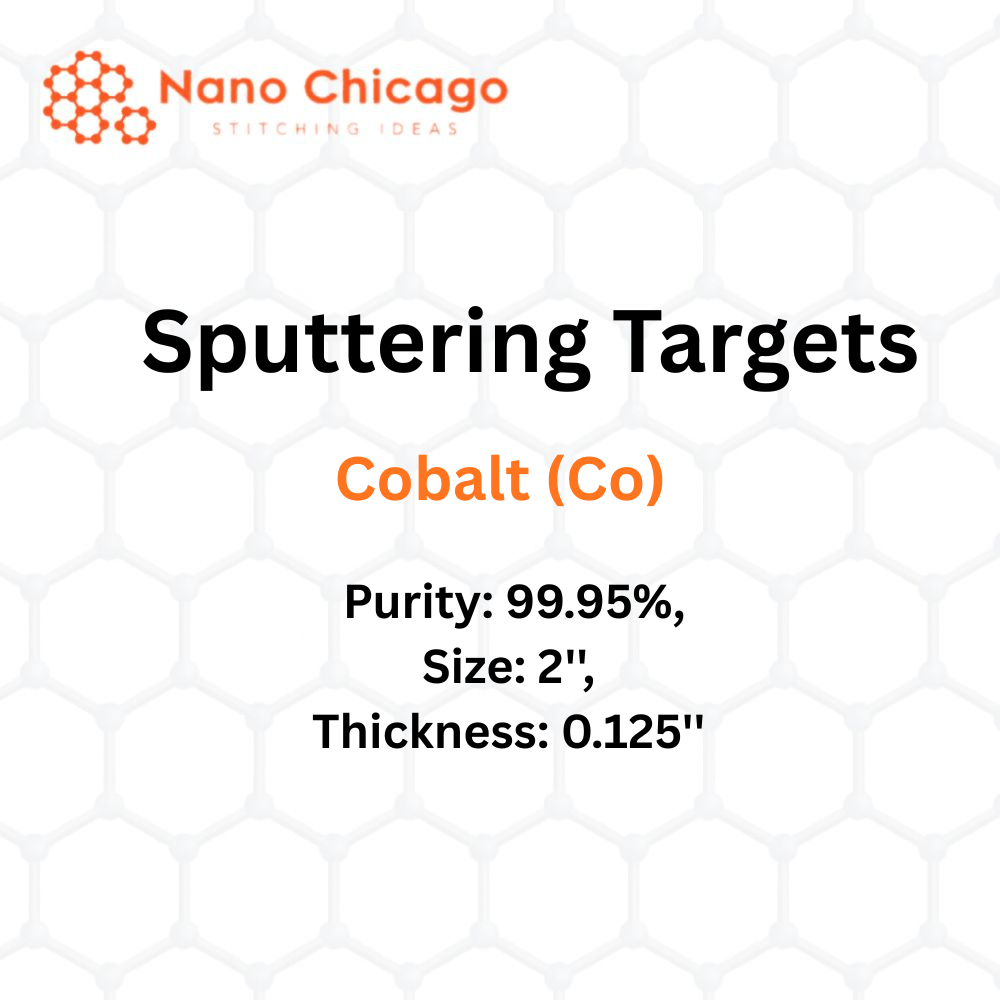 Cobalt (Co) Sputtering Targets, Purity: 99.95%, Size: 2'', Thickness: 0.125''