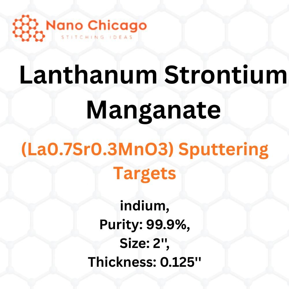 Lanthanum Strontium Manganate (La0.7Sr0.3MnO3) Sputtering Targets, indium, Purity: 99.9%, Size: 2'', Thickness: 0.125''