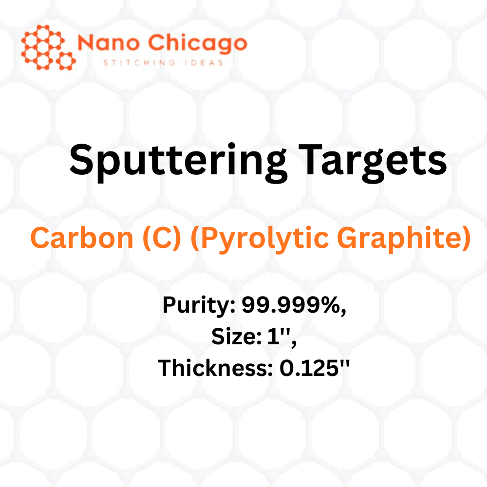 Carbon (C) (Pyrolytic Graphite) Sputtering Targets, Purity: 99.999%, Size: 1'', Thickness: 0.125''