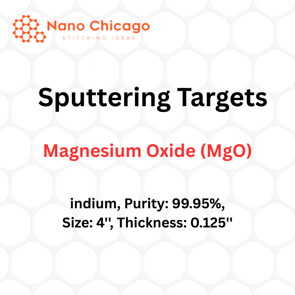 Magnesium Oxide (MgO) Sputtering Targets, indium, Purity: 99.95%, Size: 4'', Thickness: 0.125''
