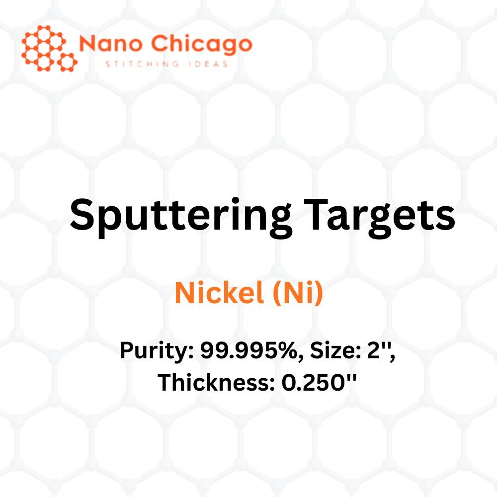 Nickel (Ni) Sputtering Targets, Purity: 99.995%, Size: 2'', Thickness: 0.250''