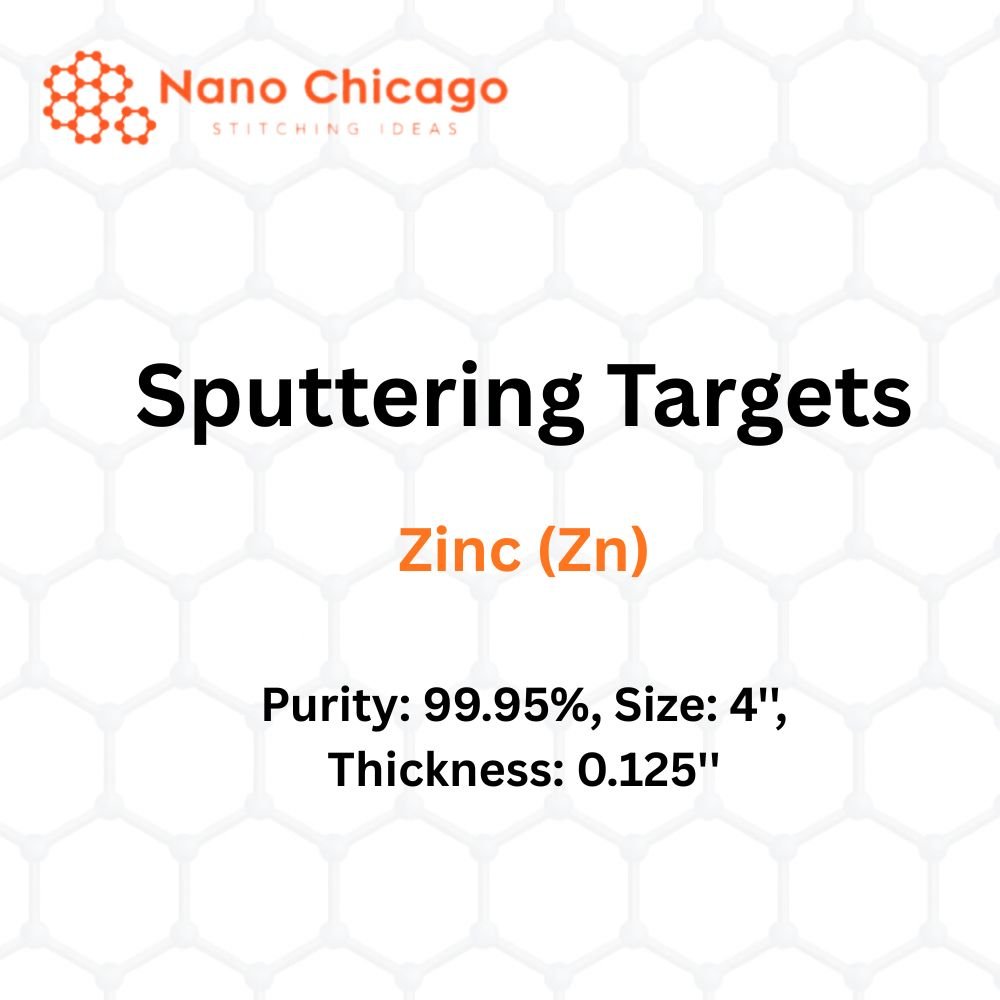 Zinc (Zn) Sputtering Targets, Purity: 99.95%, Size: 4'', Thickness: 0.125''