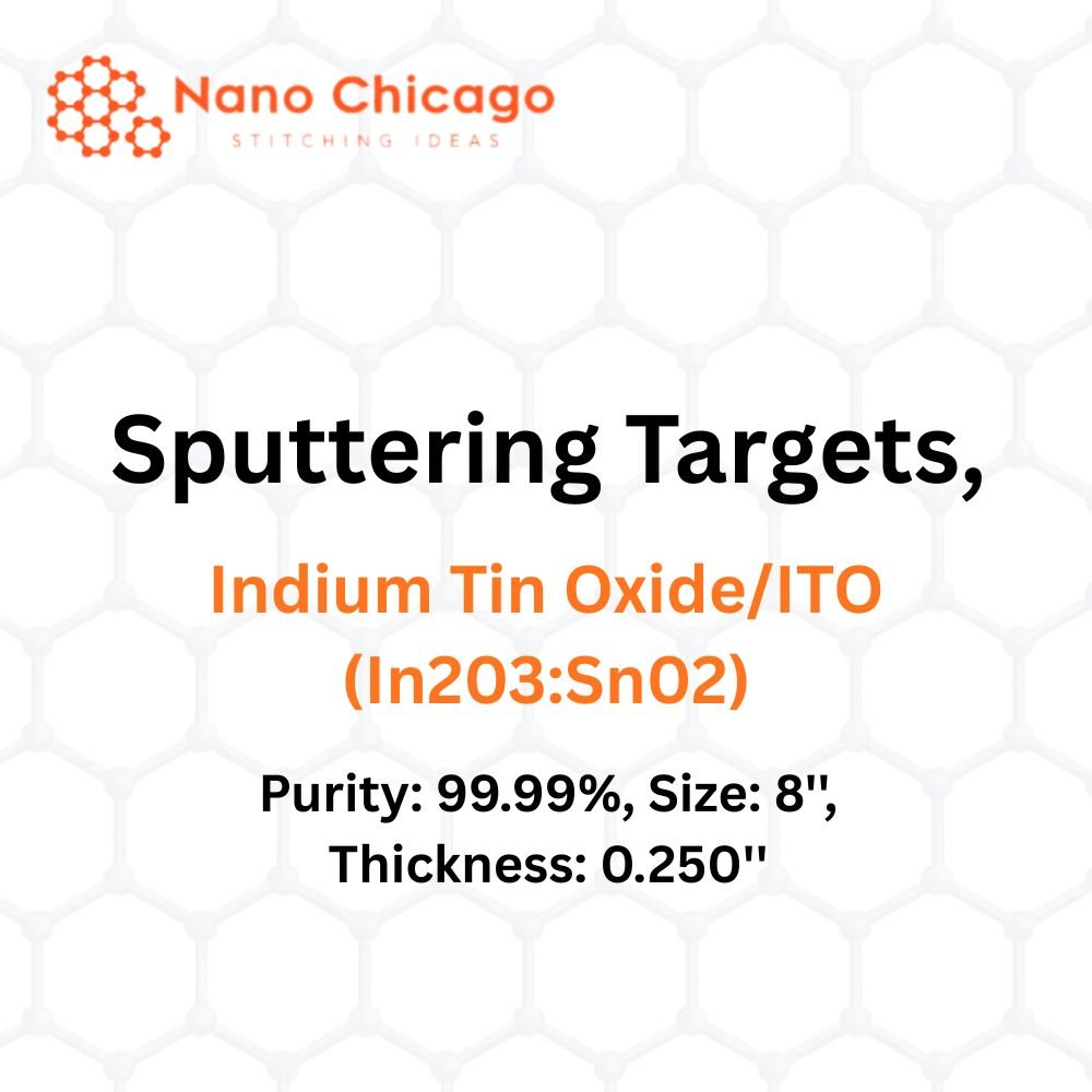 Indium Tin Oxide/ITO (In203:Sn02) Sputtering Targets, Purity: 99.99%, Size: 8'', Thickness: 0.250''
