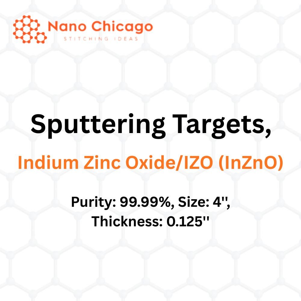 Indium Zinc Oxide/IZO (InZnO) Sputtering Targets, Purity: 99.99%, Size: 4'', Thickness: 0.125''