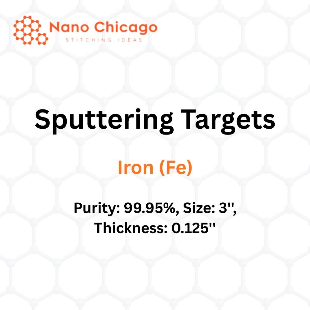 Iron (Fe) Sputtering Targets, Purity: 99.95%, Size: 3'', Thickness: 0.125''
