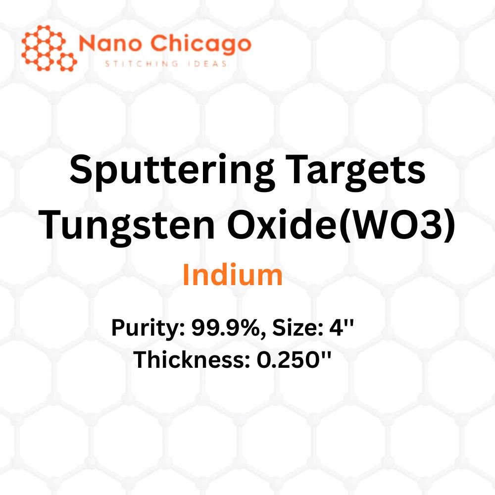Tungsten Oxide (WO3) Sputtering Targets, Purity: 99.9%, Size: 4'', Thickness: 0.250''