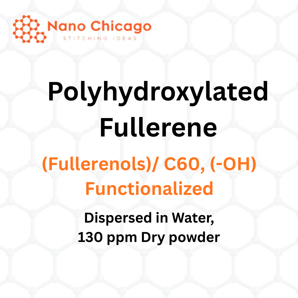 Polyhydroxylated Fullerene (Fullerenols)/ C60, (-OH) Functionalized, Dispersed in Water, 130 ppm Dry powder