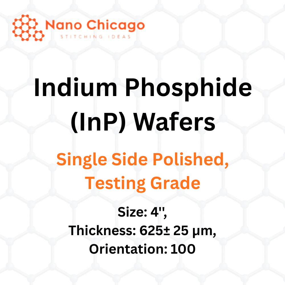 Indium Phosphide (InP) Wafers, Size: 4'', Thickness: 625± 25 μm, Orientation: 100, Single Side Polished, Testing Grade
