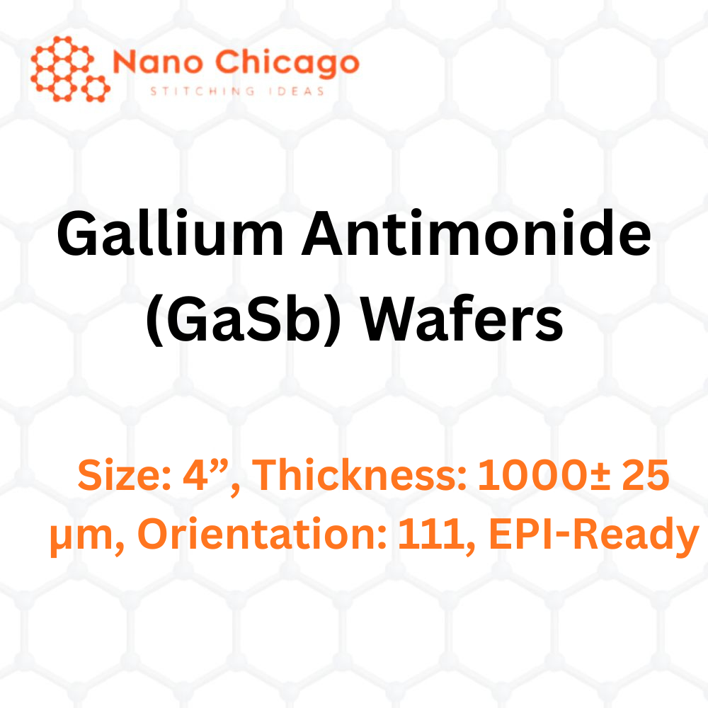 Gallium Antimonide (GaSb) Wafers, Size: 4”, Thickness: 1000± 25 μm, Orientation: 111, EPI-Ready