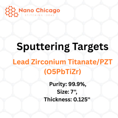 Lead Zirconium Titanate/PZT (O5PbTiZr) Sputtering Targets, Purity: 99.9%, Size: 7'', Thickness: 0.125''