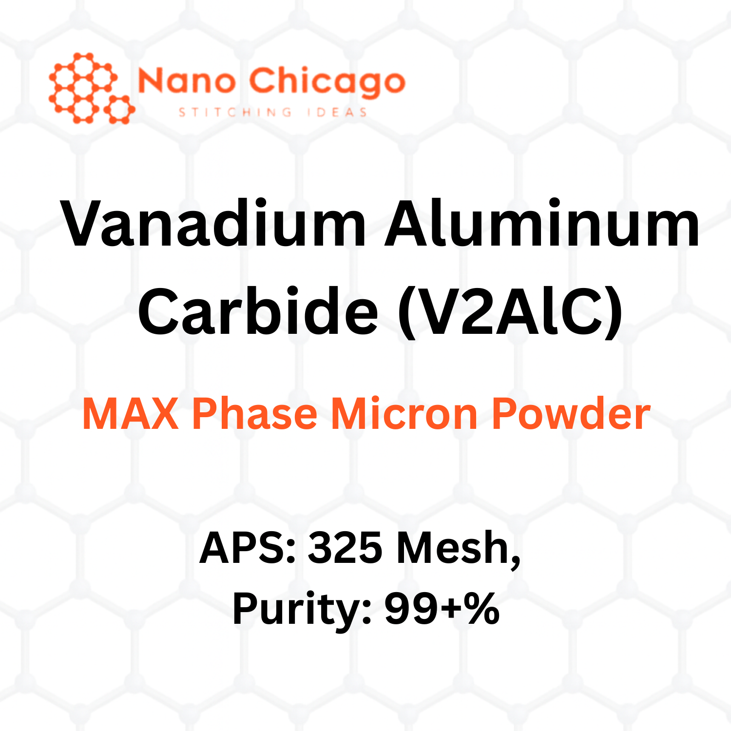 Label for Vanadium Aluminum Carbide (V2AlC) micron powder from Nano Chicago; MAX Phase; 325 mesh; 99%+ purity.